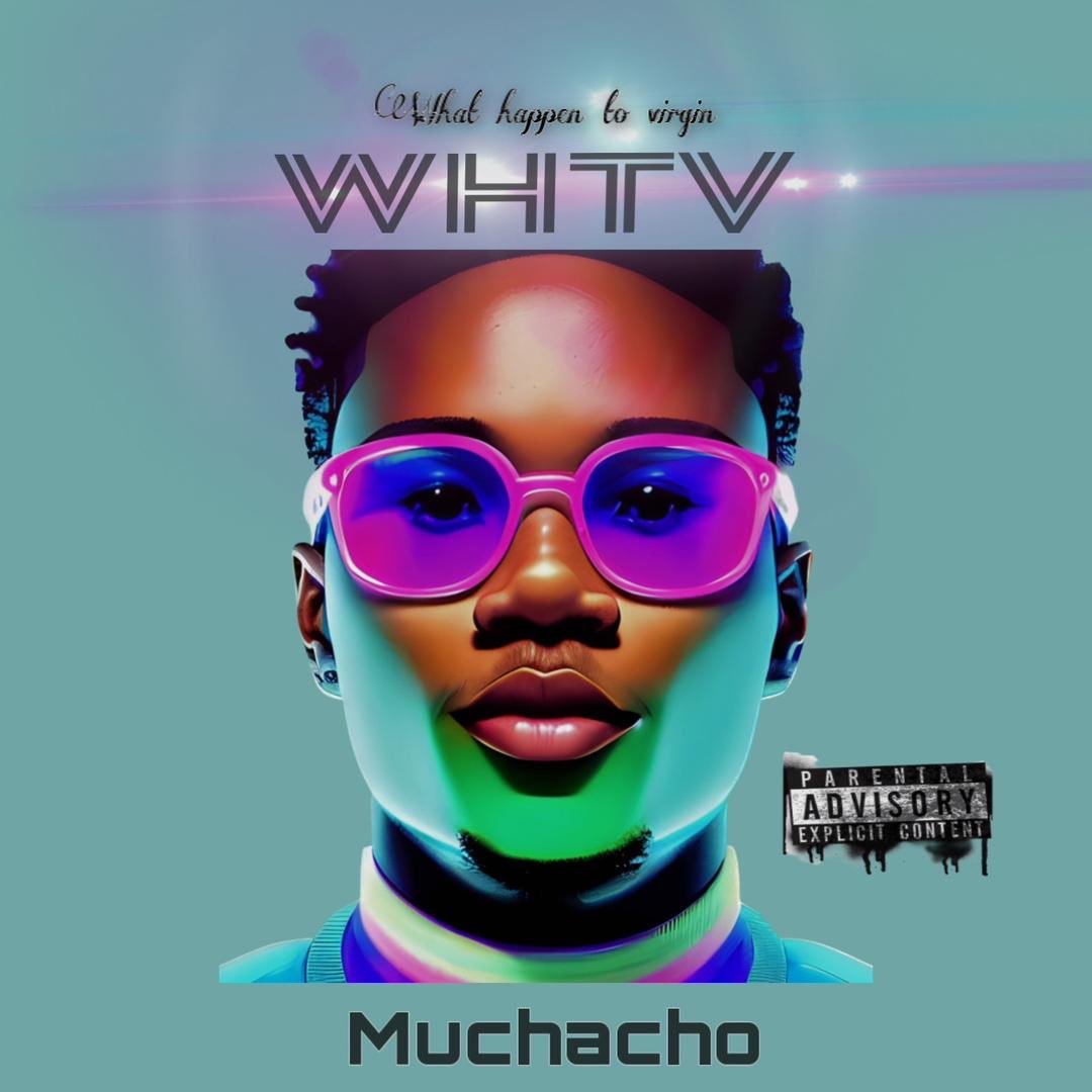 Muchacho - What Happen to Virgin (Whtv)