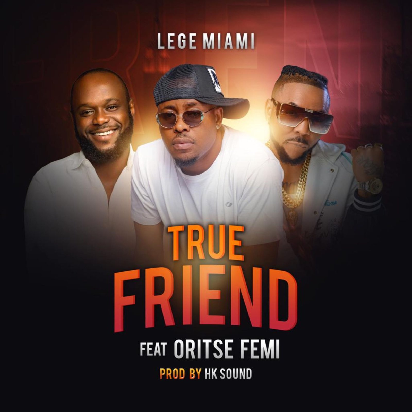 Lege Miami Ft Oriste Femi - True Friend (Remix)