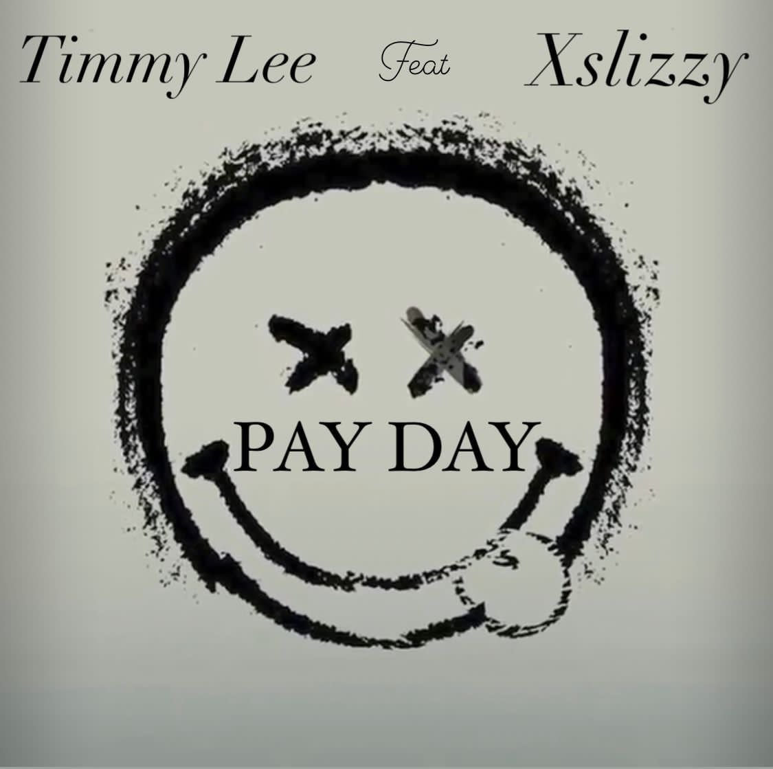 Timmy Lee Ft. Xslizzy - Pay Day