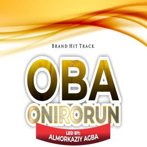 Al Morkaziy Agba - Oba Onirorun